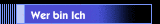 Wer bin Ich